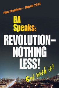 BA Speaks; REVOLUTION - NOTHING LESS!